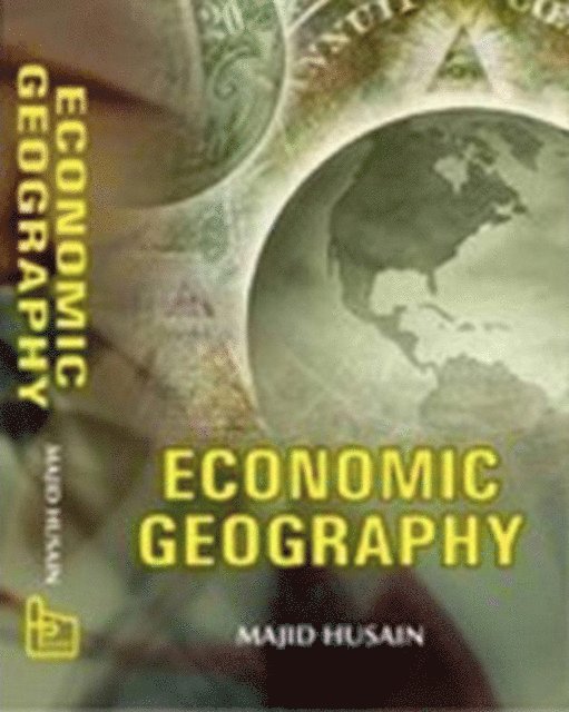 MAJID HUSAIN - Economic Geography (Perspectives In Economic Geography Series), E-bok