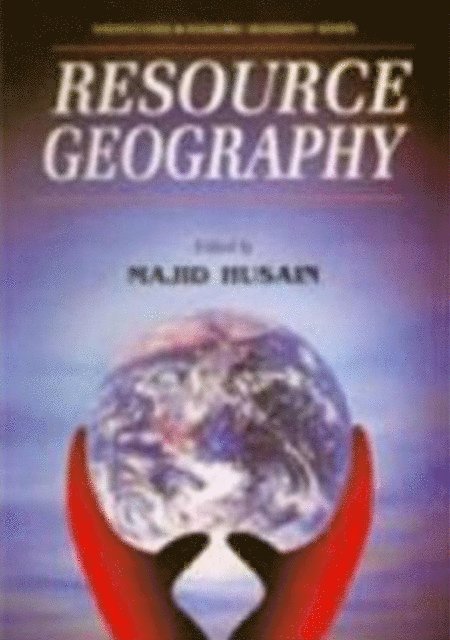 MAJID HUSAIN - Resource Geography (Perspectives In Economic Geography Series), E-bok