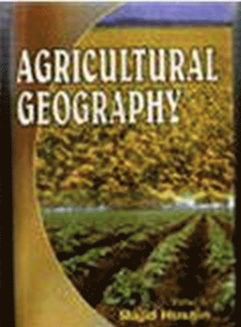 MAJID HUSAIN - Agricultural Geography (Perspectives in Economic Geography Series:), E-bok