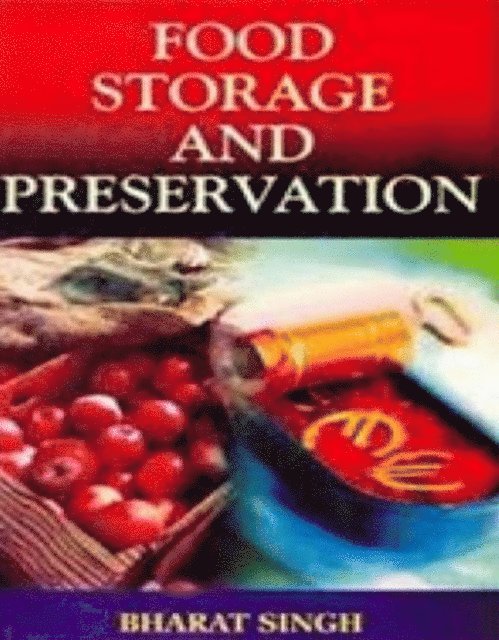 Bharat Singh - Food Storage And Preservation, E-bok