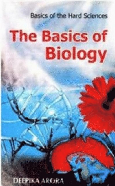 Deepika Arora - Basics Of Biology, E-bok