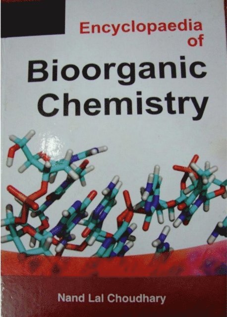 Dr. Nand Lal Choudhary - Encyclopaedia Of Bioorganic Chemistry, E-bok