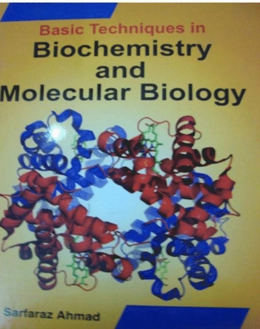 Sarfaraz Ahmad - Basic Techniques In Biochemistry And Molecular Biology, E-bok
