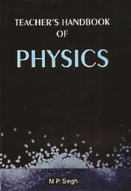 M. P. Singh - Teacher's Handbook Of Physics, E-bok