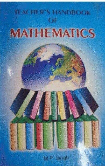 M. P. Singh - Teacher's Handbook Of Mathematics, E-bok