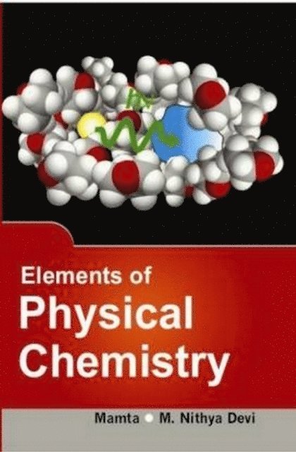 M. Nithya Devi, Mamta - Elements Of Physical Chemistry, E-bok