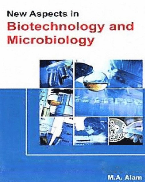 M. A. Alam - New Aspects In Biotechnology And Microbiology, E-bok