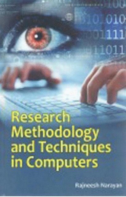 Rajneesh Narayan - Research Methodology And Techniques In Computers, E-bok