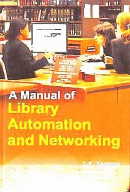S. K. Sangma - Manual of Library Automation and Networking, E-bok