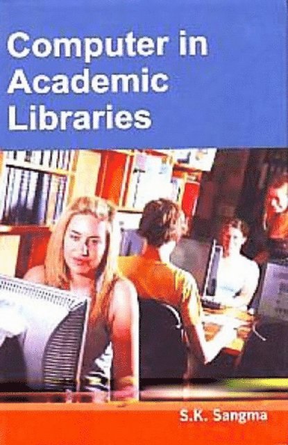S. K. Sangma - Computer In Academic Libraries, E-bok