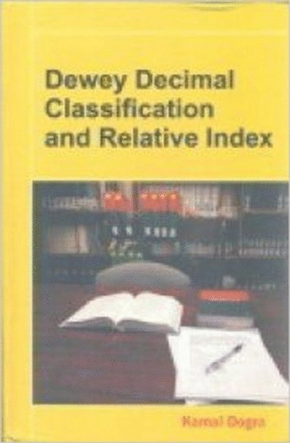 Kamal Dogra - Dewey Decimal Classification And Relative Index, E-bok