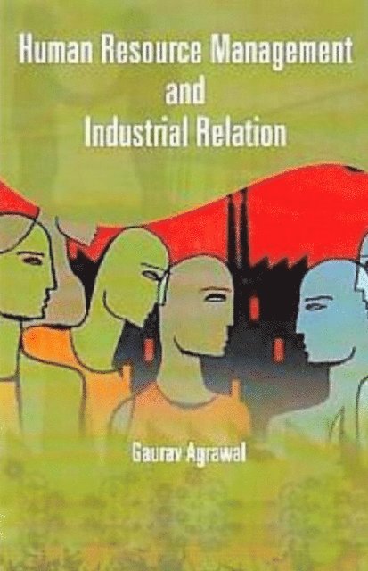 Gaurav Agrawal - Human Resource Management And Industrial Relation, E-bok