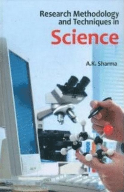 A. K. Sharma - Research Methodology And Techniques In Science, E-bok
