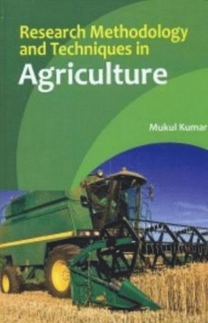 Mukul Kumar - Research Methodology and Techniques in Agriculture, E-bok