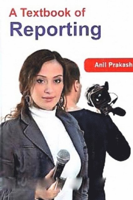 Anil Prakash - Textbook of REPORTING, E-bok