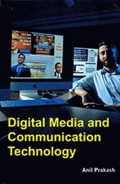 Anil Prakash - Digital Media And Communication Technology, E-bok