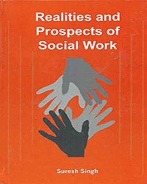 Suresh Singh - Realities And Prospects Of Social Work, E-bok