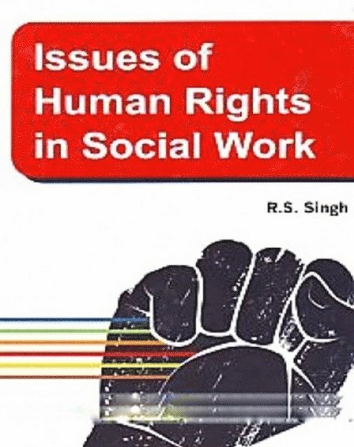 R. S. Singh - Issues Of Human Rights In Social Work, E-bok