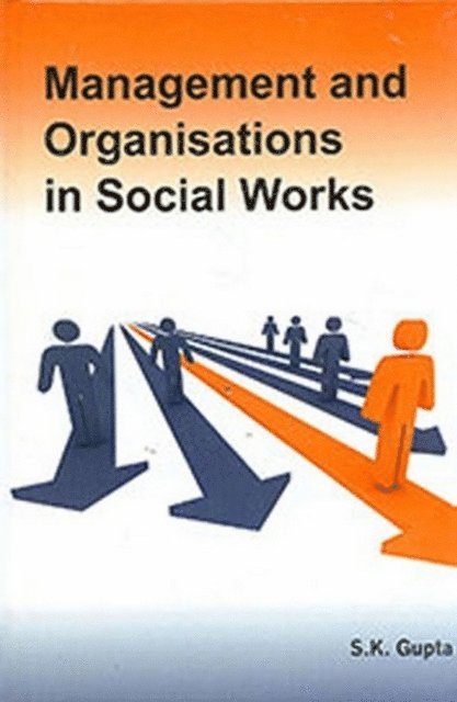 S. K. Gupta - Management And Organisations In Social Works, E-bok
