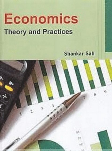 Shankar Sah - Economics Theories And Practices, E-bok