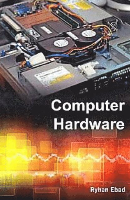 Ryhan Ebad - Computer Hardware, E-bok