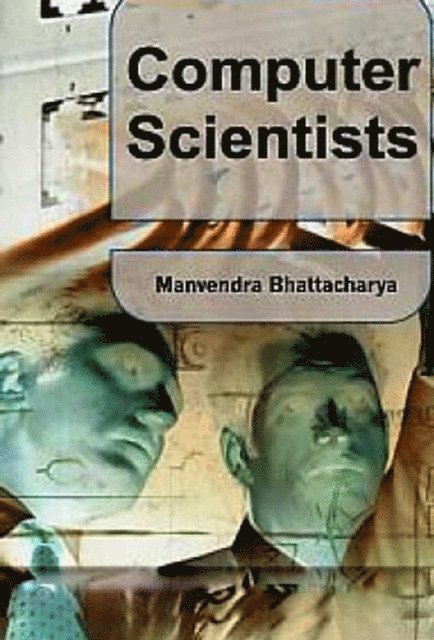 Manvendra Bhattacharya - Computer Scientists, E-bok