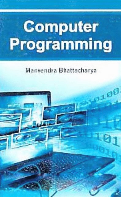 Manvendra Bhattacharya - Computer Programming, E-bok