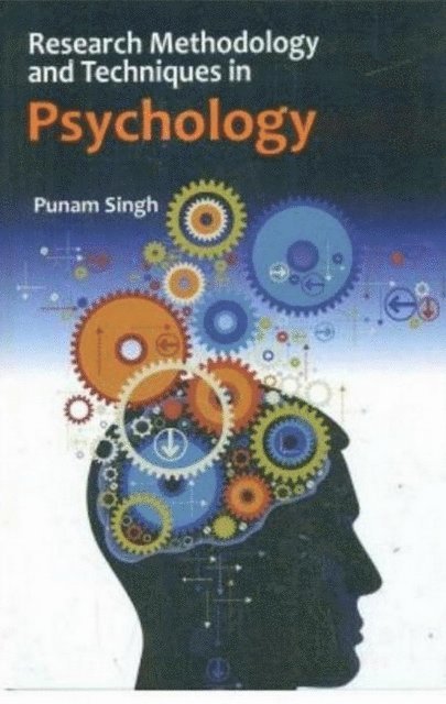Punam Singh - Research Methodology And Techniques In Psychology, E-bok