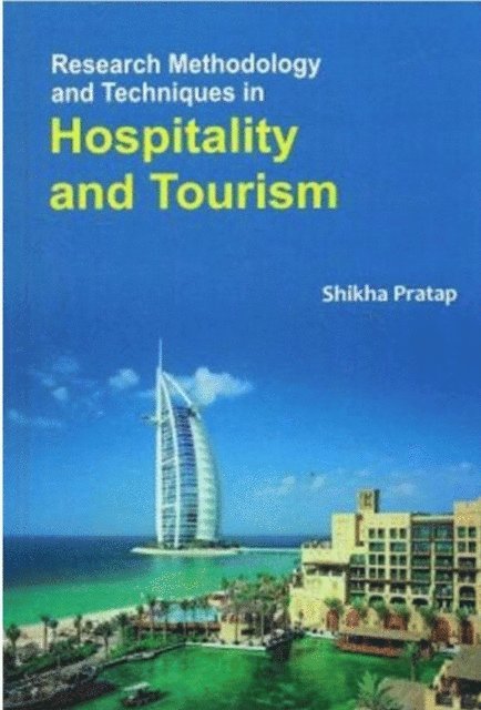 Shikha Pratap - Research Methodology And Techniques In Hospitality And Tourism, E-bok
