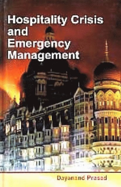 Dayanand Prasad - Hospitality Crisis And Emergency Management, E-bok