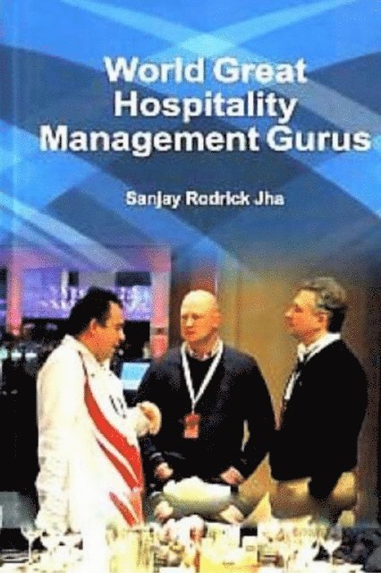 Sanjay Rodrick Jha - World Great Hospitality Management Gurus, E-bok