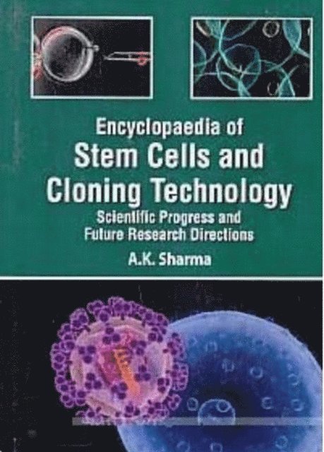 A. K. Sharma - Encyclopaedia Of Stem Cells And Cloning Technology Scientific Progress And Future Research Directions Biotechnological Strategies In Cloning And Biomedical Research, E-bok