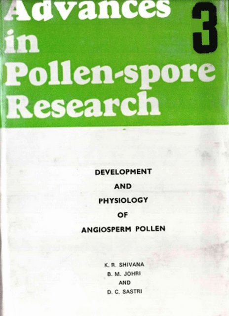 B. M. Johri, K. R. Shivanna - Advances In Pollen-Spore Research (Development And Physiology Of Angiosperm Pollen), E-bok