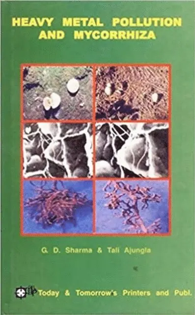 Tali Ajungla, G. D. Sharma - Heavy Metal Pollution and Mycorrhiza, E-bok. Tillgänglighet: Lägg i varukorg