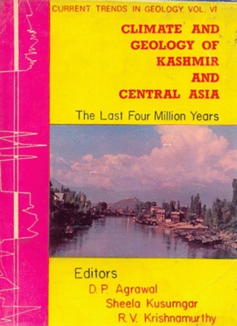 R. K. KRISHNAMURTHY, SHEELA KUSUMGAR, D. P. AGARWAL - Climate and Geology of Kashmir and Central Asia, E-bok