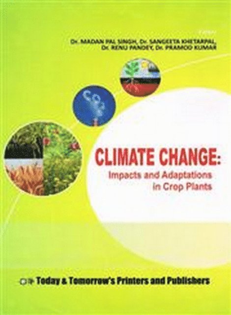 Sangeeta Khetarpal, Madan Pal Singh - Climate Change: Impacts and Adaptations in Crop Plants, E-bok
