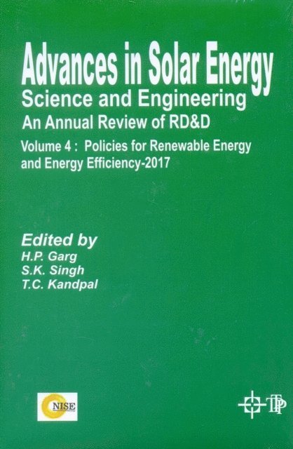 S. K. Singh, H. P. Garg - Advances In Solar Energy Science And Engineering An Annual Review Of RD&D: 2017 (Policies For Renewable Energy And Energy Efficiency), E-bok