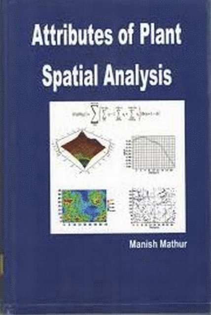 Manish Mathur - Attributes of Plant Spatial Analysis, E-bok