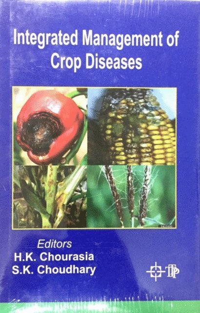 S. K. Choudhary, H. K. Chourasia - Integrated Management Of Crop Diseases, E-bok