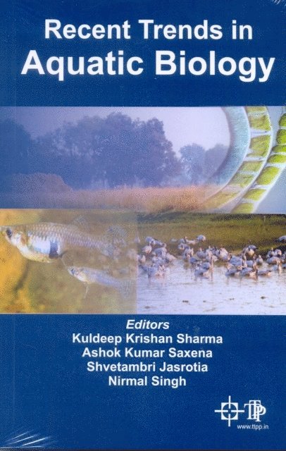 Ashok Kumar Saxena, Kuldeep Krishan Sharma - Recent Trends In Aquatic Biology, E-bok
