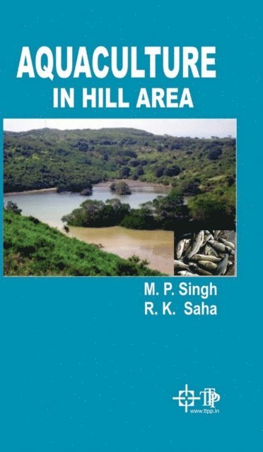 Ratan Kumar Saha, M. Premjit Singh - Aquaculture In Hill Area, E-bok