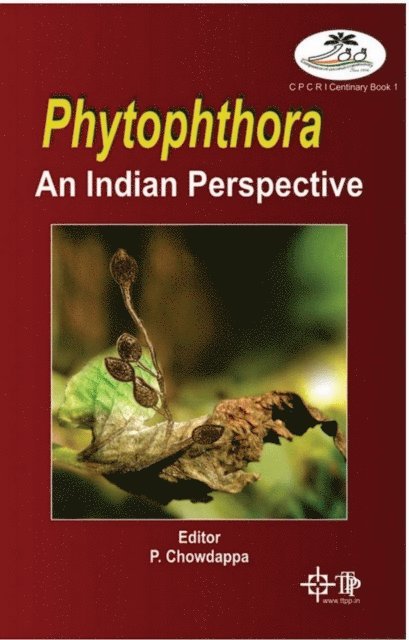 P. Chowdappa - Phytophthora An Indian Perspective, E-bok