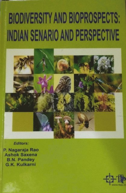 Ashok Saxena, P. Nagaraja Rao - Biodiversity And Bioprospect : Indian Scenario And Perspectives, E-bok