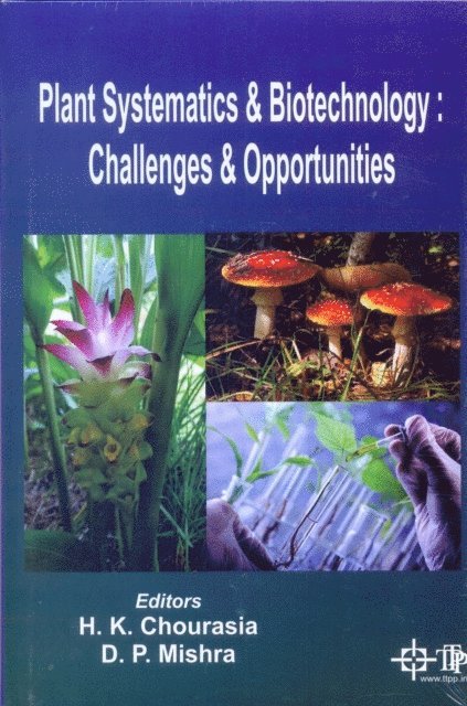 D. P. Mishra, H. K. Chourasia - Plant Systematic And Biotechnology : Challenges And Opportunities, E-bok