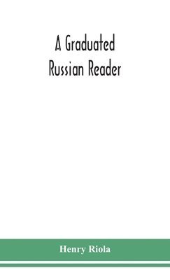 Henry Riola - graduated Russian reader, with a vocabulary of all the Russian words contained in it, Inbunden. Tillgänglighet: Lägg i varukorg