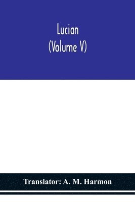 Lucian (Volume V), Häftad
