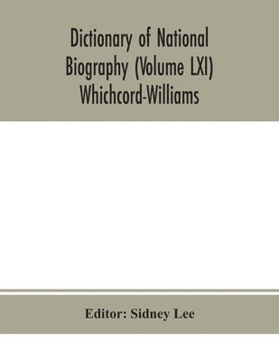 Dictionary Of National Biography (Volume Lxi) Whichcord-Williams