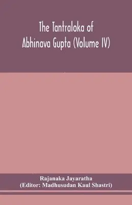 Rajanaka Jayaratha, Madhusudan Kaul Shastri - Tantraloka Of Abhinava Gupta (Volume Iv), Häftad. Tillgänglighet: Lägg i varukorg