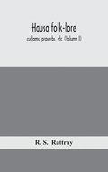 Hausa folk-lore, customs, proverbs, etc. (Volume I)