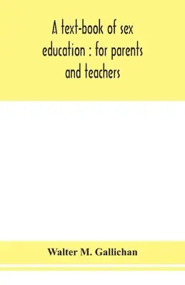 Walter M Gallichan - Text-Book Of Sex Education, Häftad. Tillgänglighet: Lägg i varukorg